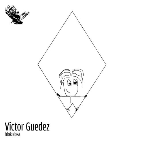 Victor Guedez - I Hlokoloza [INNU034]